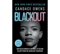 Blackout: How Black America Can Make Its Second Escape from the Democrat Plantation