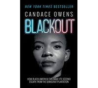 Blackout: How Black America Can Make Its Second Escape from the Democrat Plantation