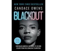 Blackout: How Black America Can Make Its Second Escape from the Democrat Plantation