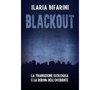 BLACKOUT: La transizione ecologica e la deriva dell'Occidente