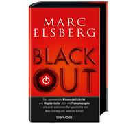 BLACKOUT - Morgen ist es zu spät: Roman - Der spannendste Wissenschaftsthriller und Megabestseller jetzt als Premiumausgabe - mit einer exklusiven Kurzgeschichte von Marc Elsberg und weiteren Extras!