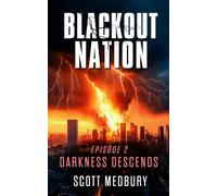Blackout Nation: Episode 2 - Darkness Descends - An Emp Survival Thriller