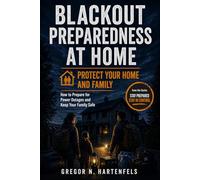 Blackout Preparedness at Home: How to Prepare for Power Outages and Keep Your Family Safe (Stay Capable)