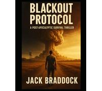 Blackout Protocol: A Post-Apocalyptic Survival Thriller (The Cole Vandermeer Series)