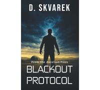 Blackout Protocol: From the Aurelion Files: 1