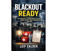 Blackout Ready: The Practical 72-Hour Family Plan for Power, Water, Food, Communication, and Calm