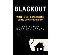 Blackout: The Human Survival Manual
