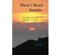 Black's Beach Sunsets: Pacific Ocean Views from La Jolla in San Diego, California: 1996-2011