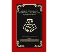 Blacks in Government: The Randall's, Politics, and Macon, Georgia: Historical Fiction