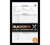 Blacksmith Client Information Log: Metalworking Service Data Tracker & Appointment Book Featuring Alphabetical Tabs To Track Customer Personal Details | 106 Pages