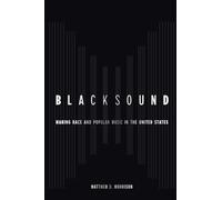 Blacksound: Making Race and Popular Music in the United States