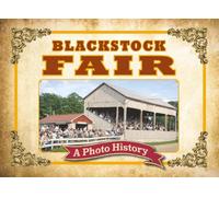 BLACKSTOCK FAIR: A Photo History