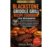 Blackstone Griddle Grill Recipe Cookbook for Beginners: 500 Quick & Healthy Recipes for Blackstone & Gas Griddle Outdoor Cooking-Beef, Seafood, ... Wellness, Medicinal Plants and Herb's Books)