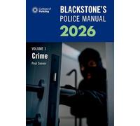Blackstone's Police Manuals Volume 1: Crime 2026: Crime + Evidence and Procedure + general Police Duties