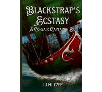 Blackstrap's Ecstasy: A Corsair Captain's Log