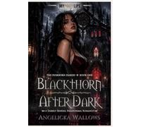 Blackthorn After Dark: A Darkly Sensual Paranormal Romance: 1 (The Duskborn Diaries)