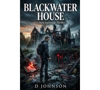 Blackwater House: A Dark Espionage Thriller - Book 1 in the series (Talon Gray - The Blackwater Files)