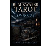 BLACKWATER TAROT: BOOK IV: SWORDS (BLACKWATER TAROT ~ Stories of Ruin and Return)