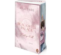 Blackwell Palace. Feeling it all - Die Frozen-Hearts-Reihe Band 3 | Ayla Dade