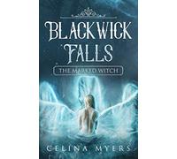 Blackwick Falls: The Marked Witch