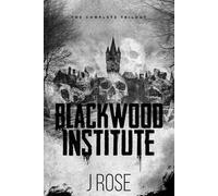 Blackwood Institute: The Complete Trilogy