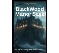 BlackWood Manor Saga: La serie completa 3 volumi in 1
