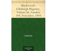Blackwood's Edinburgh Magazine, Volume 56, Number 349, November, 1844