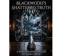 blackwood's shattered truth: A Dark Academia Psychological Thriller and YA Secret Society Mystery