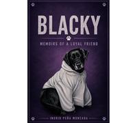 BLACKY: MEMOIRS OF A LOYAL FRIEND