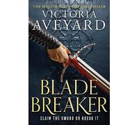 Blade Breaker: The second fantasy adventure in the Sunday Times bestselling Realm Breaker series from the author of Red Queen: 2