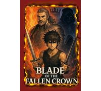 Blade of the Fallen Crown: The exile and the Blade: 1