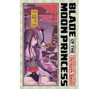 Blade of the Moon Princess, Vol. 4: Volume 4