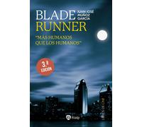 Blade Runner. "Más humanos que los humanos"(3a edición) | Juan José Muñoz García