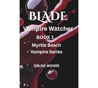 BLADE: Vampire Watcher: 1 (Myrtle Beach Vampires)