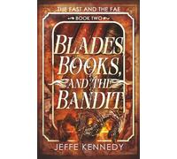 Blades, Books, and the Bandit (The Fast and the Fae)