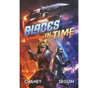 Blades in Time: A Backyard Starship Series