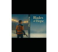 Blades of Hope: Ice in His Veins, From Scrapes to Greatness, The Rink Kid