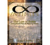Blades of Infinity: The Lore of Erithe: A Comprehensive Tome for Players and Scholars (Blades of Infinity: A Comprehensive Guide to the World of Erithe)