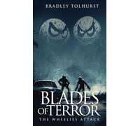 Blades of Terror The Wheelies Attack