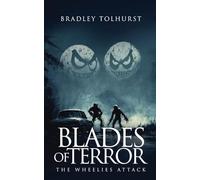 Blades of Terror The Wheelies Attack