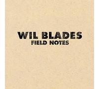 Blades, Wil - Field Notes