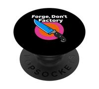 Bladesmith Forge Don't Factory Knife Maker PopSockets PopGrip Adhesivo