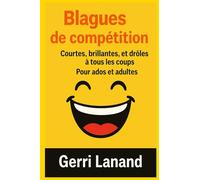 Blagues de compétition: Courtes, brillantes, et drôles à tous les coups (Humour)