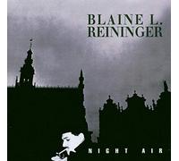 Blaine L. Reininger - Night Air