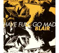 Blair - Have Fun Go Mad / More Love