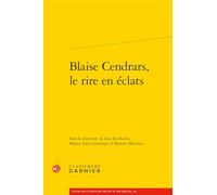 Blaise Cendrars, le rire en éclats