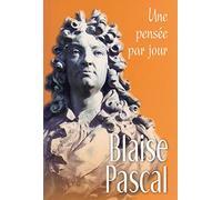 Blaise Pascal: Une pensée par jour