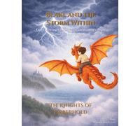 Blake and the Storm Within: A Story about Anger, Calming Tools, and Becoming a Knight: 1 (The Knights of Emberhold)