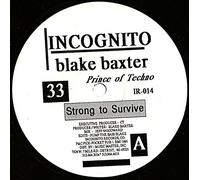 Blake Baxter - Blake Baxter - Strong To Survive / Fuck You Up - Incognito Records - IR-014