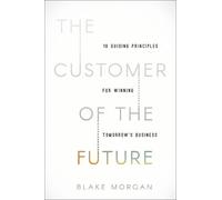 Blake Morgan The Customer of the Future (Tapa dura)
